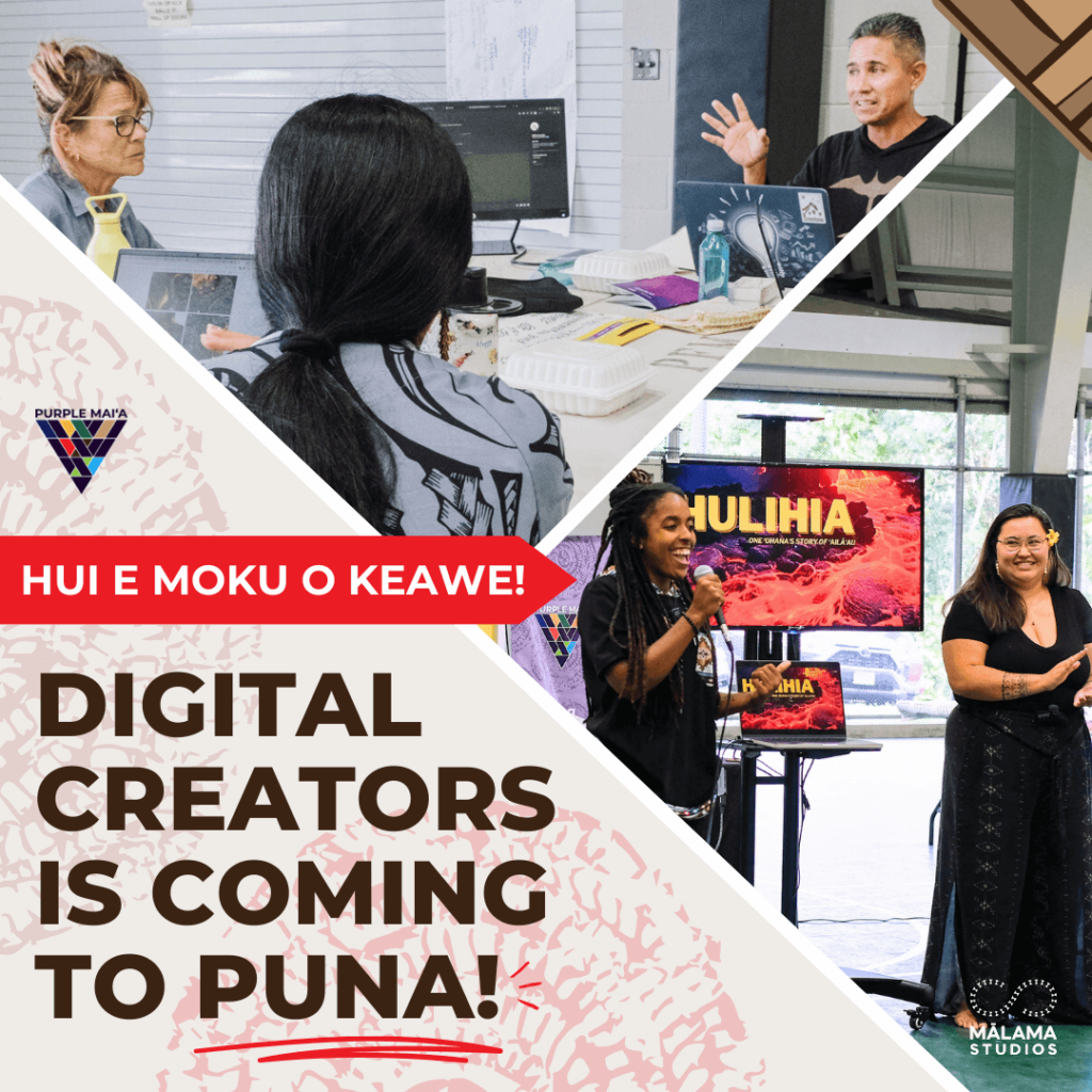 Photo of Puna community members with text that reads "Hui e moku o keawe! Digital Creators is coming to Puna!"